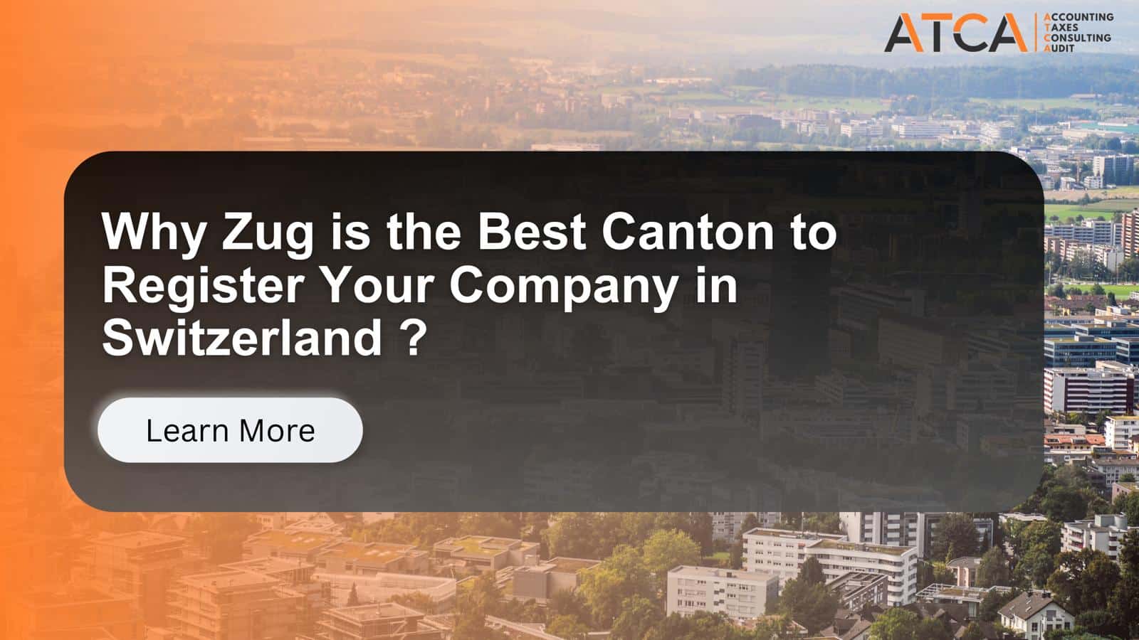 Why Zug Is the Best Canton to Register Your Company in Switzerland